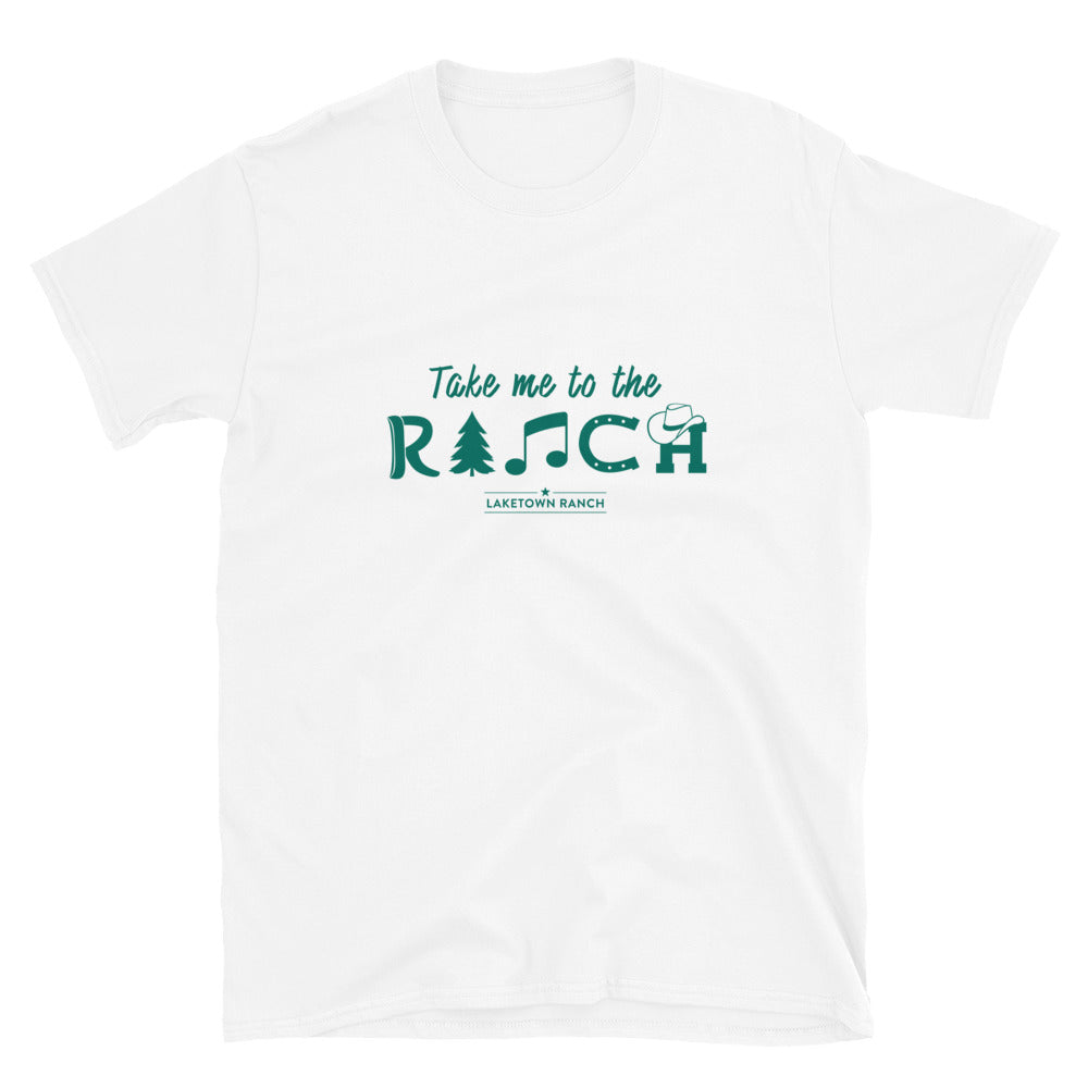 Laketown Ranch - Take Me To The Ranch - Short-Sleeve Unisex T-Shirt